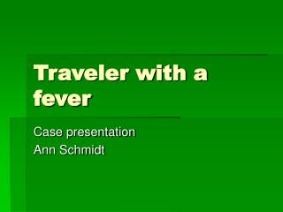 Traveler with a fever