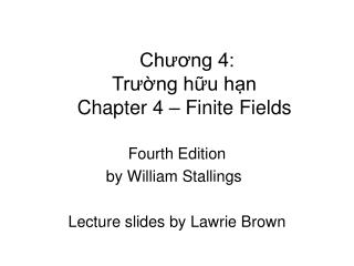 Chương 4: Trường hữu hạn Chapter 4 – Finite Fields