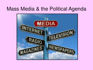Mass Media &amp; the Political Agenda