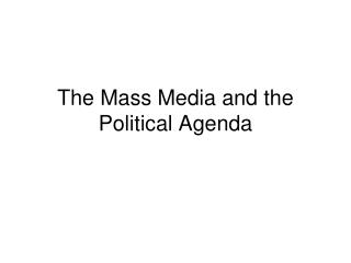 The Mass Media and the Political Agenda