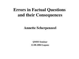 Errors in Factual Questions and their Consequences