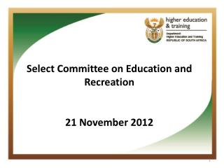 Select Committee on Education and Recreation 21 November 2012