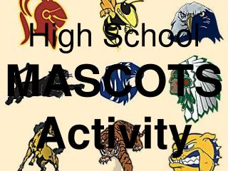 High School MASCOTS Activity