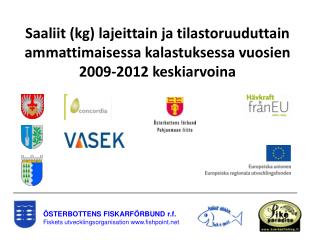 ÖSTERBOTTENS FISKARFÖRBUND r.f. Fiskets utvecklingsorganisation fishpoint