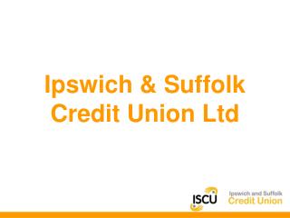 Ipswich &amp; Suffolk Credit Union Ltd