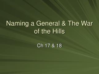 Naming a General &amp; The War of the Hills