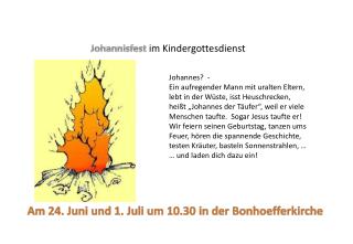 Johannes? - Ein aufregender Mann mit uralten Eltern, lebt in der Wüste, isst Heuschrecken,