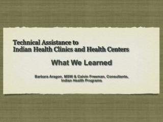 Technical Assistance to Indian Health Clinics and Health Centers