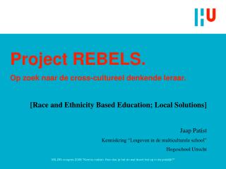 Project REBELS. Op zoek naar de cross-cultureel denkende leraar.