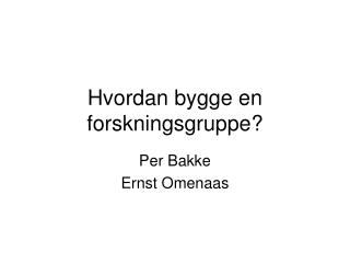 Hvordan bygge en forskningsgruppe?