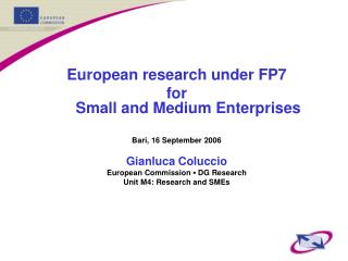 European research under FP7 for Small and Medium Enterprises Bari, 16 September 2006