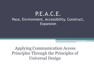 P.E.A.C.E. Pace, Environment, Accessibility, Construct, Expansion