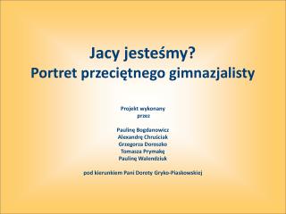 Jac y jesteśmy? Portret przeciętnego gimnazjalisty