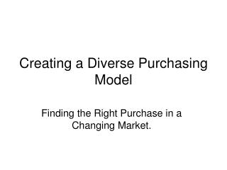 Creating a Diverse Purchasing Model