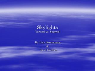 Skylights Vertical vs. Splayed