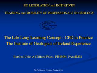 EU LEGISLATION and INITIATIVES TRAINING and MOBILITY OF PROFESSIONALS IN GEOLOGY