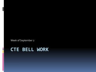 CTE Bell Work