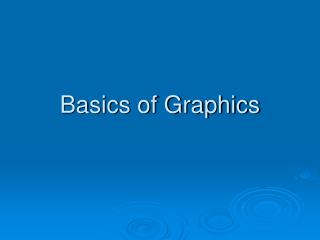 Basics of Graphics