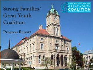 Strong Families/ Great Youth Coalition Progress Report