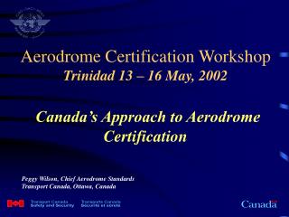 Peggy Wilson, Chief Aerodrome Standards Transport Canada, Ottawa, Canada