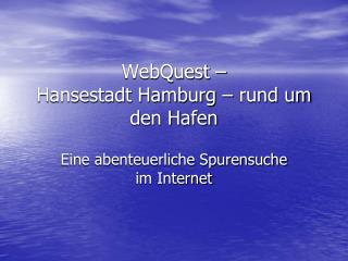 WebQuest – Hansestadt Hamburg – rund um den Hafen