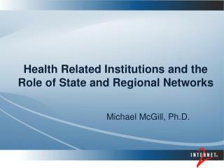 Health Related Institutions and the Role of State and Regional Networks