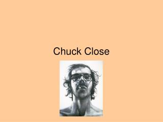 Chuck Close