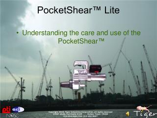 Understanding the care and use of the PocketShear ™