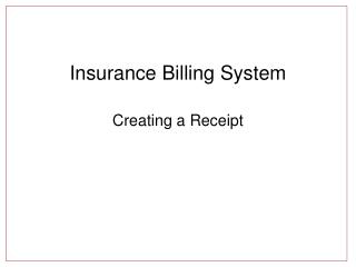 Insurance Billing System Creating a Receipt