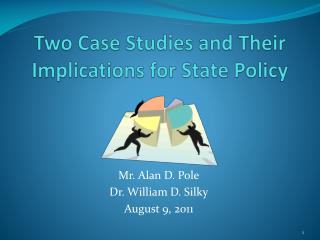 Two Case Studies and Their Implications for State Policy