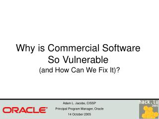 Why is Commercial Software So Vulnerable