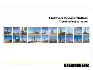 Liebherr Spezialtiefbau Trockenmischverfahren