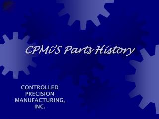 CPMi’S Parts History