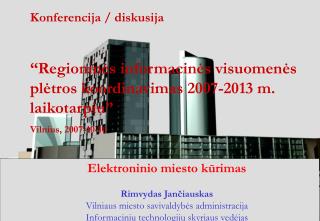 Elektroninio miesto kūrimas Rimvydas Jančiauskas Vilniaus miesto savivaldybės administracija