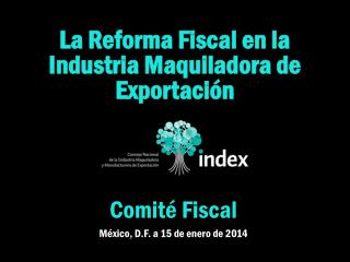La Reforma Fiscal en la Industria Maquiladora de Exportación