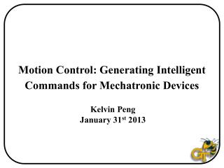 Motion Control: Generating Intelligent Commands for Mechatronic Devices