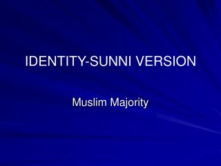 IDENTITY-SUNNI VERSION