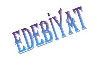 EDEBİYAT