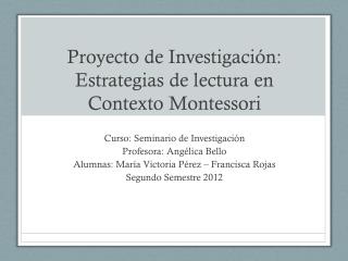 Proyecto de Investigación: Estrategias de lectura en Contexto Montessori