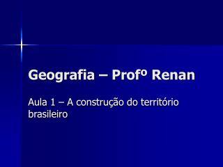 Geografia – Profº Renan