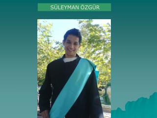 SÜLEYMAN ÖZGÜR