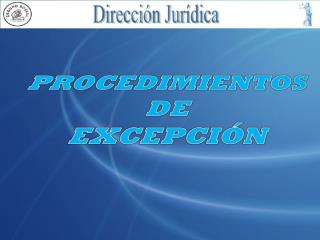 PROCEDIMIENTOS DE EXCEPCIÓN