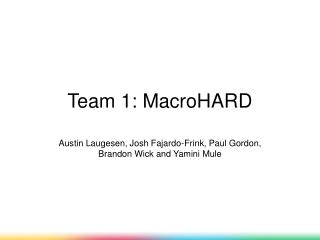 Team 1: MacroHARD