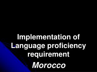 Implementation of Language proficiency requirement Morocco