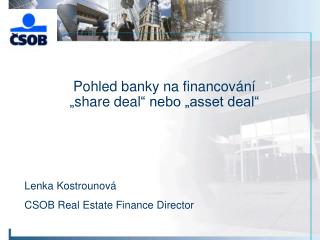 Pohled banky na financování „ share deal “ nebo „asset deal“