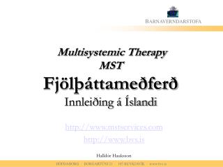 Multisystemic Therapy MST Fjölþáttameðferð Innleiðing á Íslandi