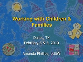Working with Children &amp; Families