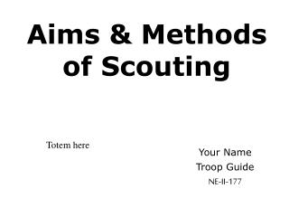 Aims &amp; Methods of Scouting