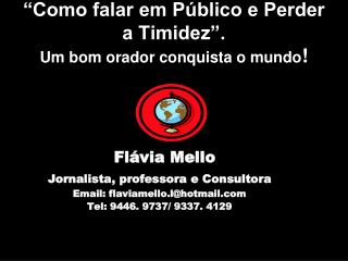 “Como falar em Público e Perder a Timidez”. Um bom orador conquista o mundo !