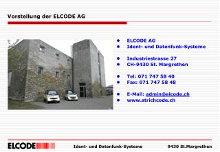 ELCODE AG Ident- und Datenfunk-Systeme Industriestrasse 27 CH-9430 St. Margrethen